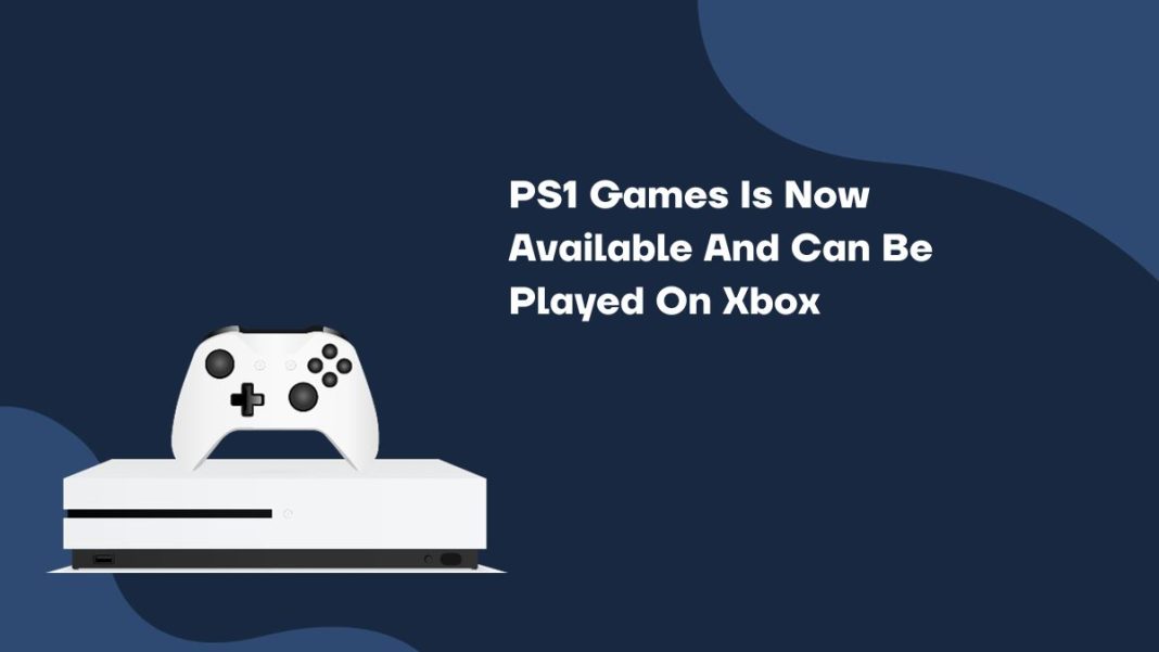 PS1 Games Is Now Available And Can Be Played On Xbox